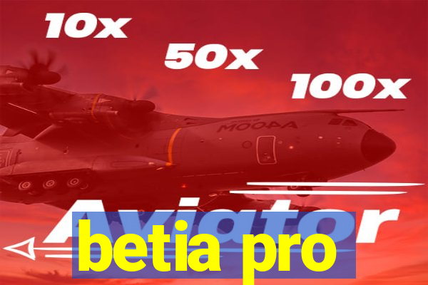 betia pro